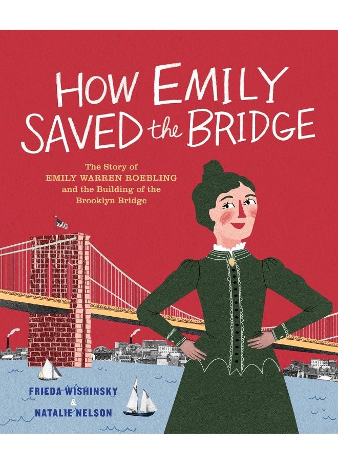 null - How Emily Saved the Bridge: The Story of Emily Warren Roebling and the Building of the Brooklyn Bridge - Image 1
