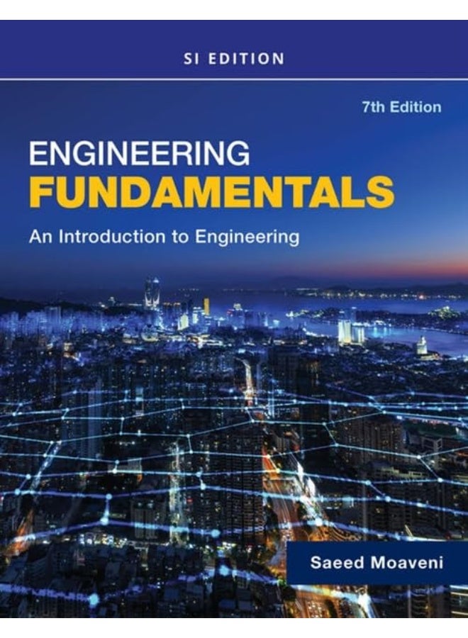 Engineering Fundamentals an Introduction to Engineering, SI Edition (7TH)