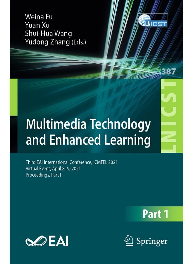 Multimedia Technology and Enhanced Learning: Third EAI International Conference, ICMTEL 2021, Virtual Event, April 8-9, 2021, Proceedings, Part I 