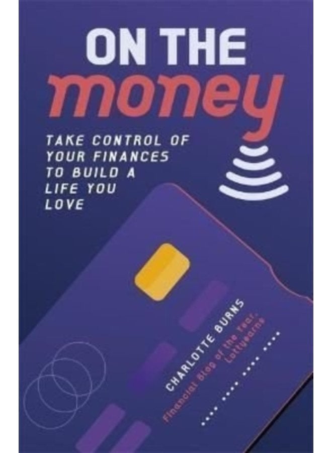 On the Money Take control of your finances to build a life you love - Paperback