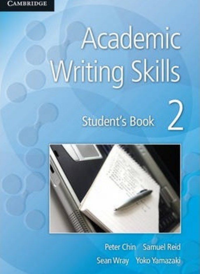 Academic Writing Skills 2 Student's Book Chin Peter; Reid Samuel; Wray Sean and Yamazaki Yoko
