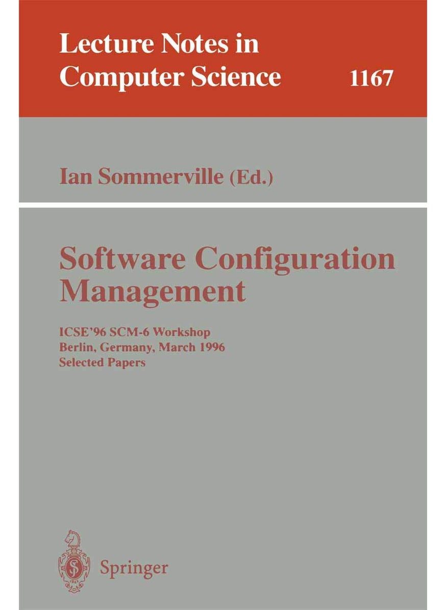Software Configuration Management: ICSE'96 SCM-6 Workshop, Berlin, Germany, March 25 - 26, 1996, Selected Papers 