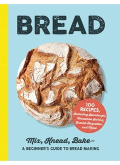 Bread: Mix, Knead, Bake-A Beginner's Guide to Bread Making 