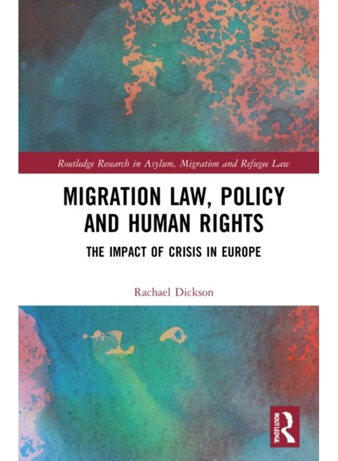 Migration Law Policy and Human Rights The Impact of Crisis in Europe - Paperback