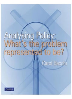 Analysing Policy: What's the problem represented to be? 