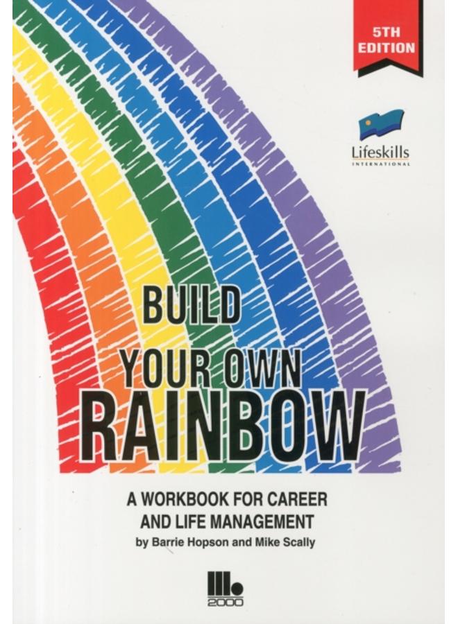 Build Your Own Rainbow : A Workbook for Career and Life Management 