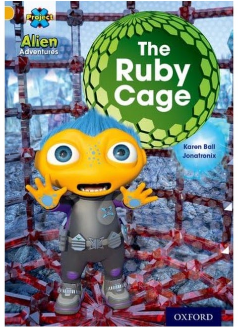 OXFORD UNIVERSITY PRESS Project X: Alien Adventures: Gold: The Ruby Cave