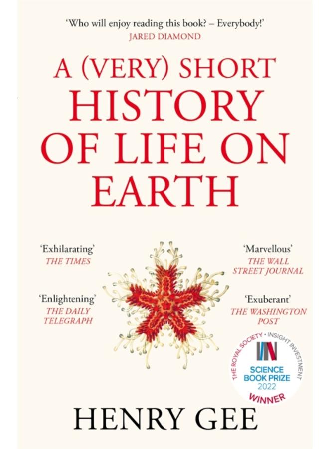A (Very) Short History of Life On Earth : 4.6 Billion Years in 12 Chapters 