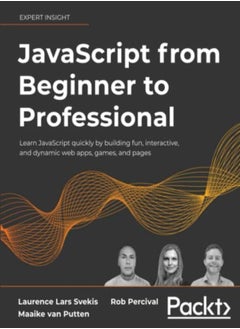 Javascript From Beginner To Professional Learn Javascript Quickly By Building Fun Interactive And 