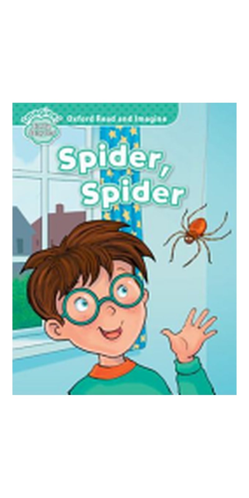 Oxford Read and Imagine: Beginner: Early Starter Spider Spider: Beginner Early Starter Spider Spider