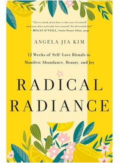 Radical Radiance: 12 Weeks of Self-Love Rituals to Manifest Abundance, Beauty, and Joy - pzsku/Z4BD335F131C058CB6045Z/45/_/1739445115/1086b659-01bd-4f67-bb49-3a097cd009a9