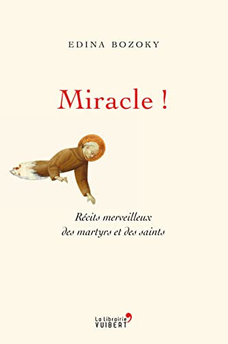 Miracle Rcits Merveilleux Des Martyrs Et Des Saints 