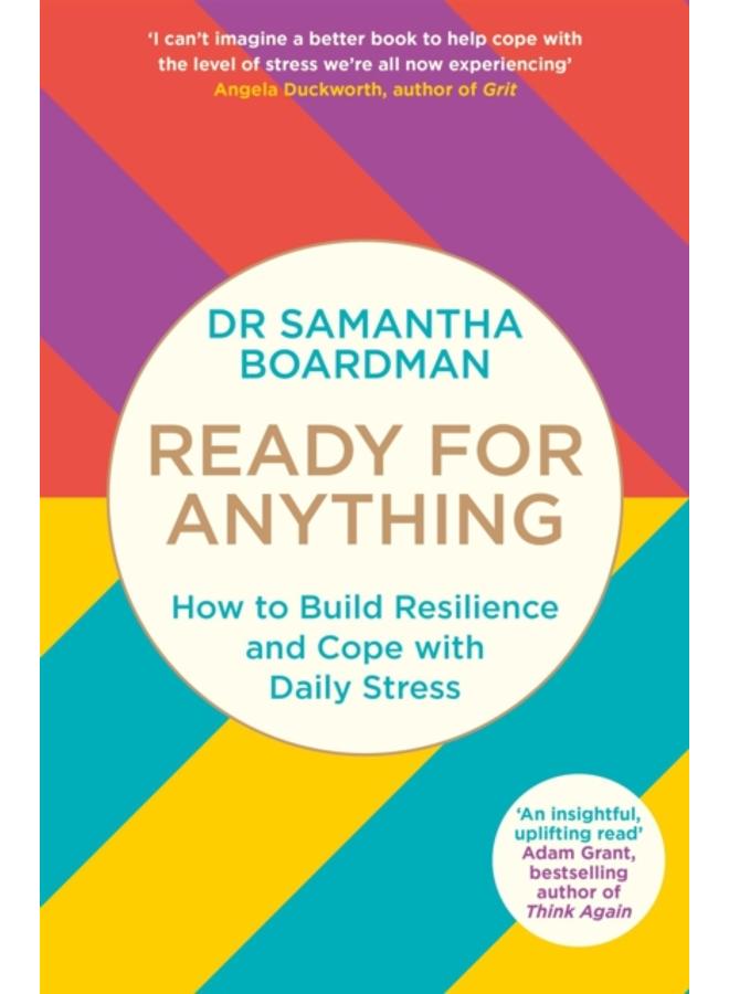 Ready for Anything : How to Build Resilience and Cope with Daily Stress 