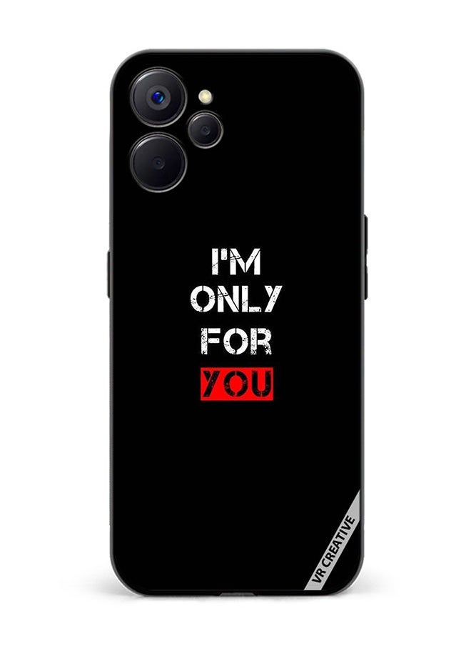 VR CREATIVE - Protective Case Cover For Realme 10 5G I'M Only For You Design Multicolour - Image 1