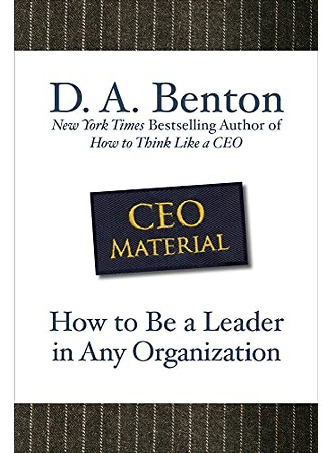 Ceo Material How To Be A Leader In Any Organization