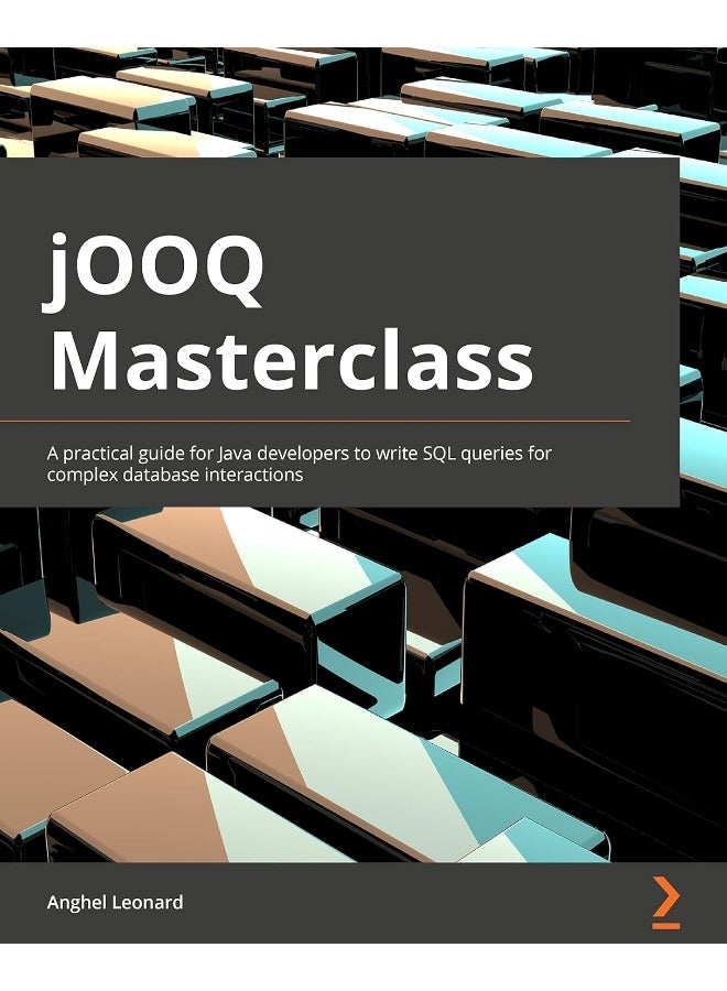 jOOQ Masterclass: A practical guide for Java developers to write SQL queries for complex database interactions
