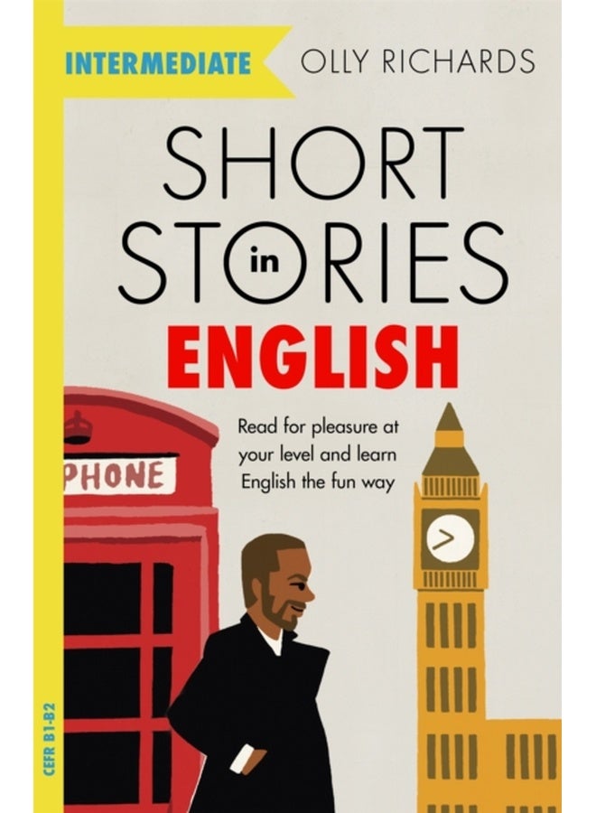 Short Stories in English  for Intermediate Learners : Read for pleasure at your level, expand your vocabulary and learn English the fun way! 