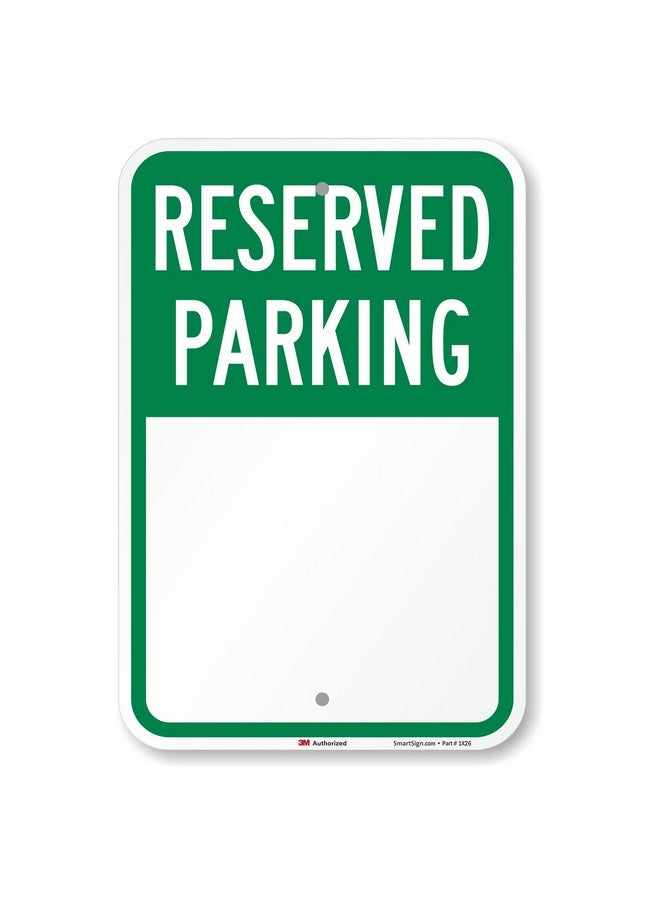 SmartSign 18 X 12 Inch Blank “Reserved Parking” Write On Metal Sign 63 Mil Aluminum 3M Laminated Engineer Grade Reflective Material Green And White Made In Usa  - Image 1