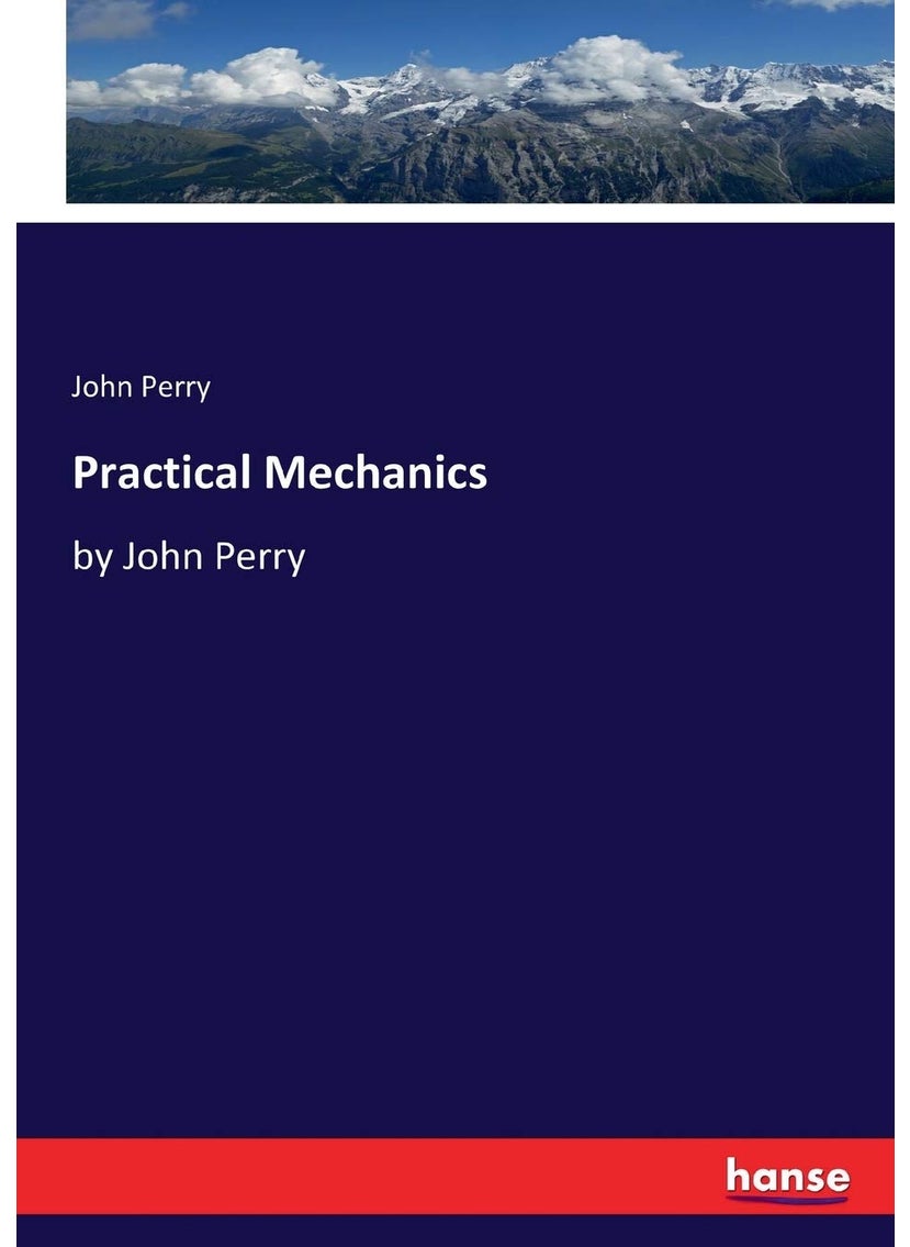 Practical Mechanics: by John Perry  - Image 1