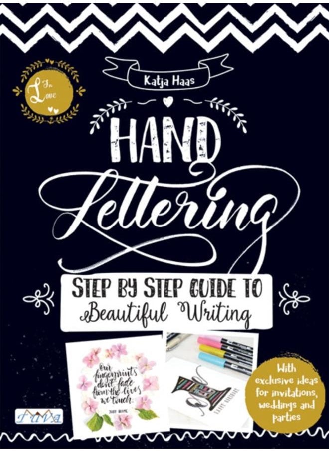 Hand Lettering : Step by Step Guide to Beautiful Writing 