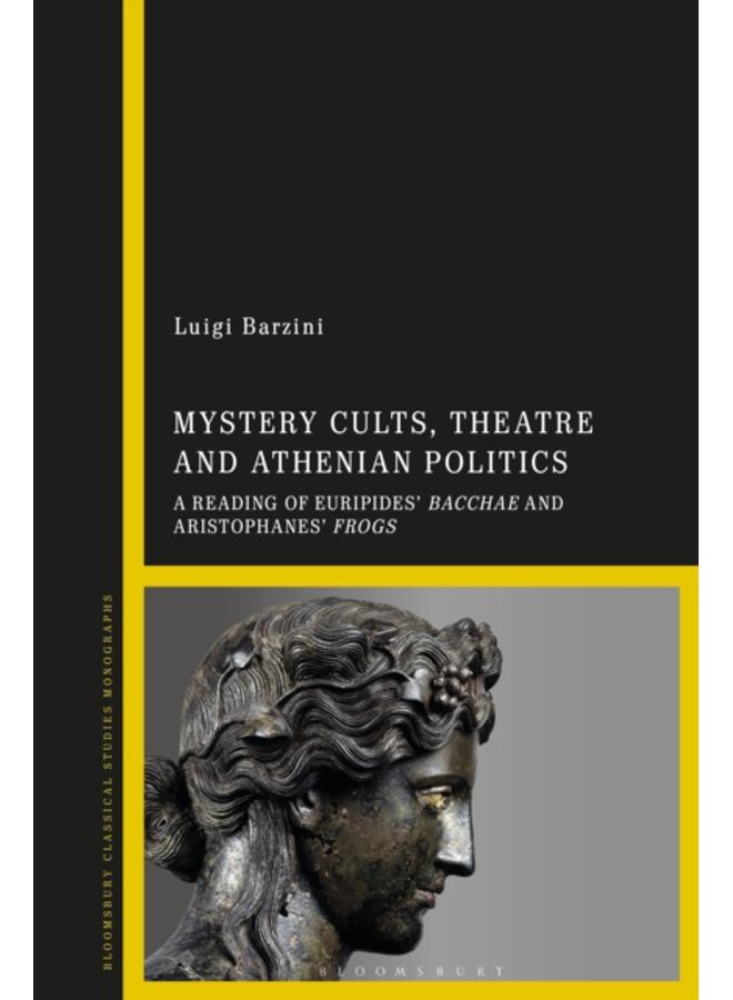 Mystery Cults, Theatre and Athenian Politics : A Reading of Euripides' Bacchae and Aristophanes' Frogs 