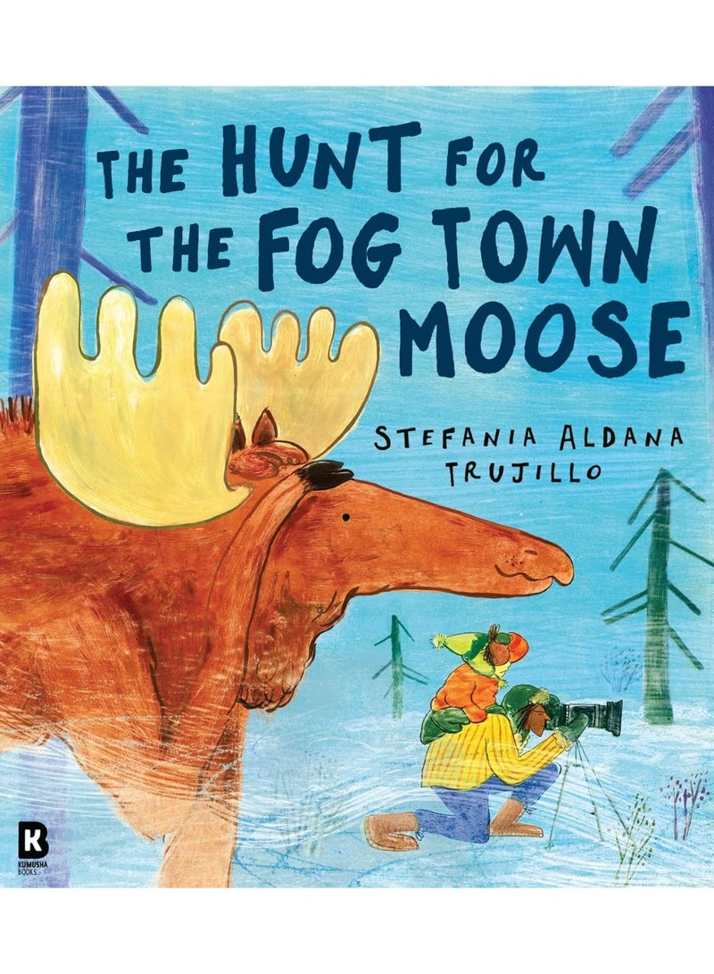 The Hunt for the Fog Town Moose: A funny new illustrated picture book story for children about a missing moose by a debut author-illustrator! Paperback – Picture Book