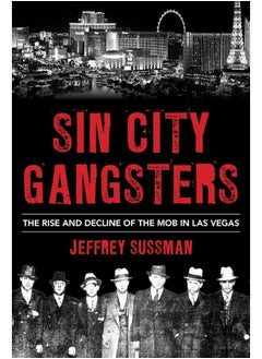 Sin City Gangsters: The Rise and Decline of the Mob in Las Vegas - pzsku/Z4BF71B7BB608D76A8132Z/45/_/1724834835/60b284b7-8fb0-4d15-be02-9eceaec3cf3d