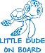 STICKER DAD Little Dude on Board Squirt DieCut Vinyl Decal Size 6 inch X 4 inch Color You Choose for Car Truck Windows RV Trailers Bumpers Laptop Lockers etc Cool Blue - Image 2