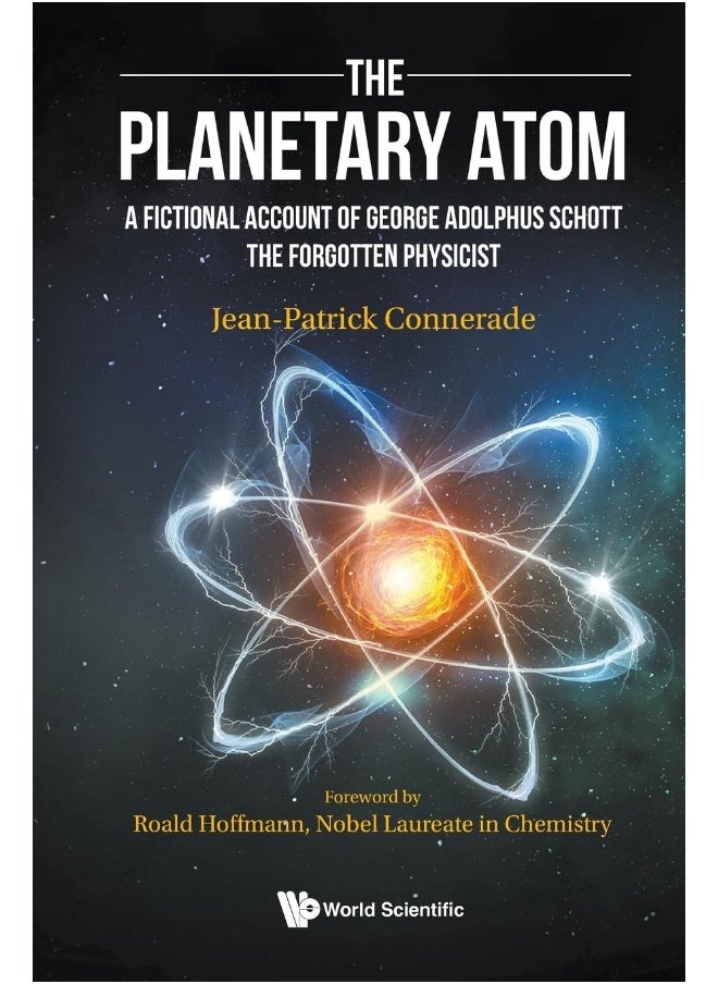 The Planetary Atom: A Fictional Account of George Adolphus Schott the Forgotten Physicist 