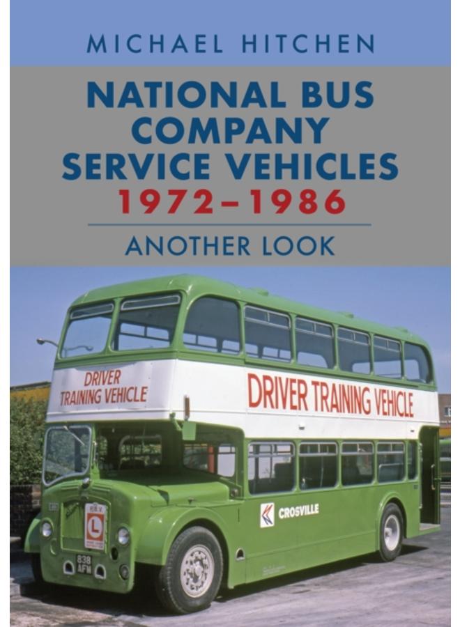 National Bus Company Service Vehicles 1972-1986: Another Look 