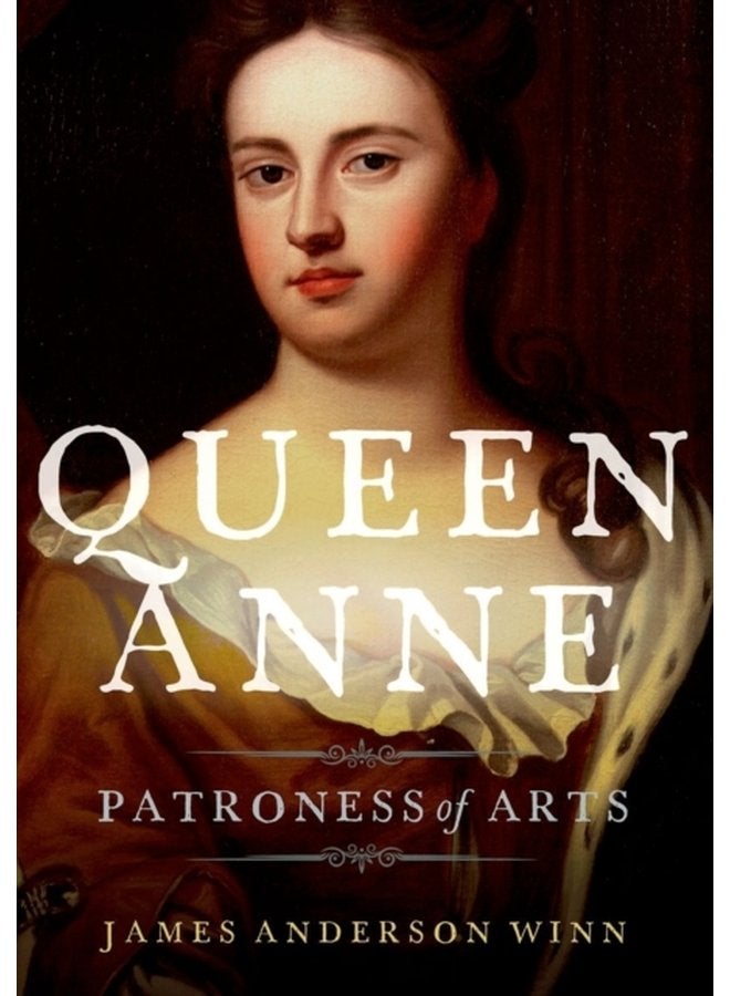 Queen Anne Patroness of Arts - Hardback