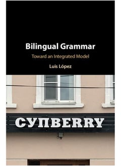 Bilingual Grammar: Toward an Integrated Model 
