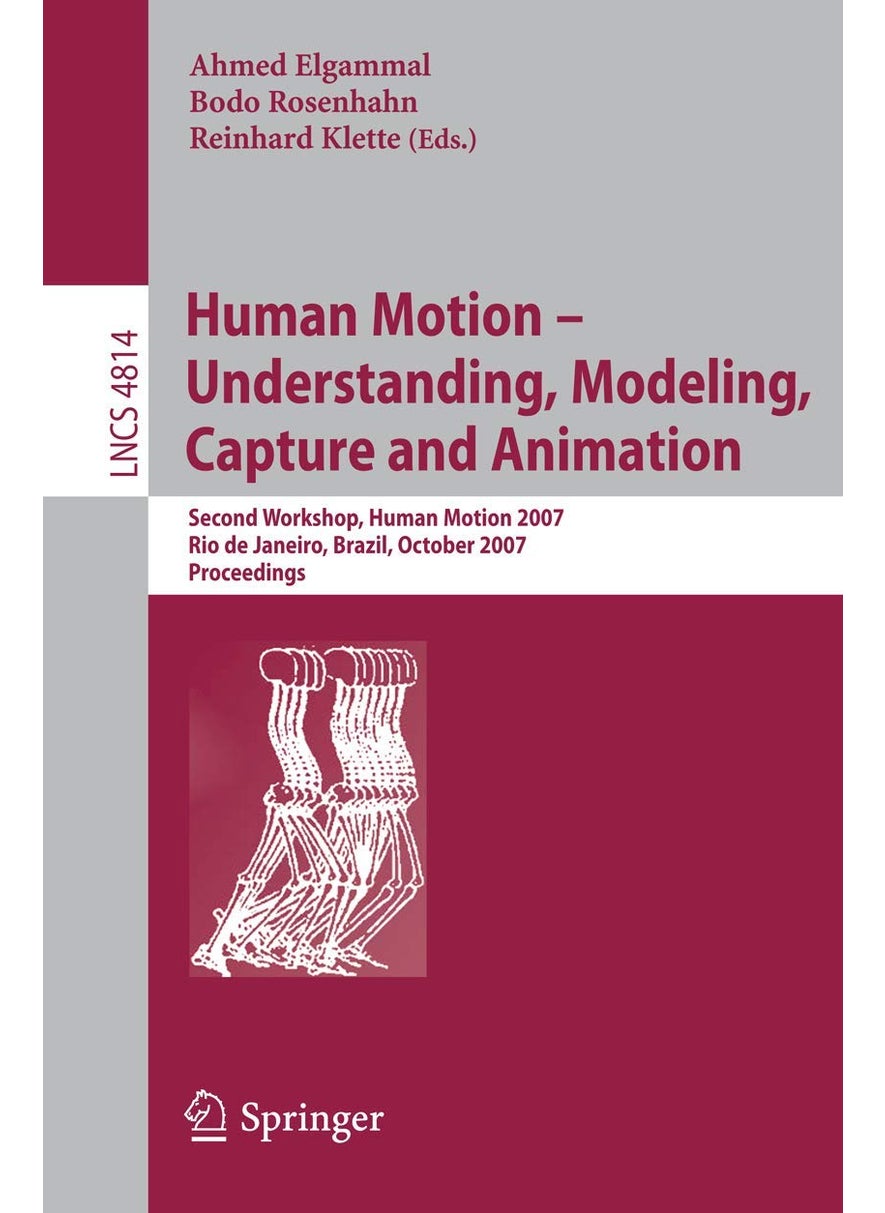 Human Motion - Understanding, Modeling, Capture and Animation: Second Workshop, HumanMotion 2007, Rio de Janeiro, Brazil, October 20, 2007, Proceedings 