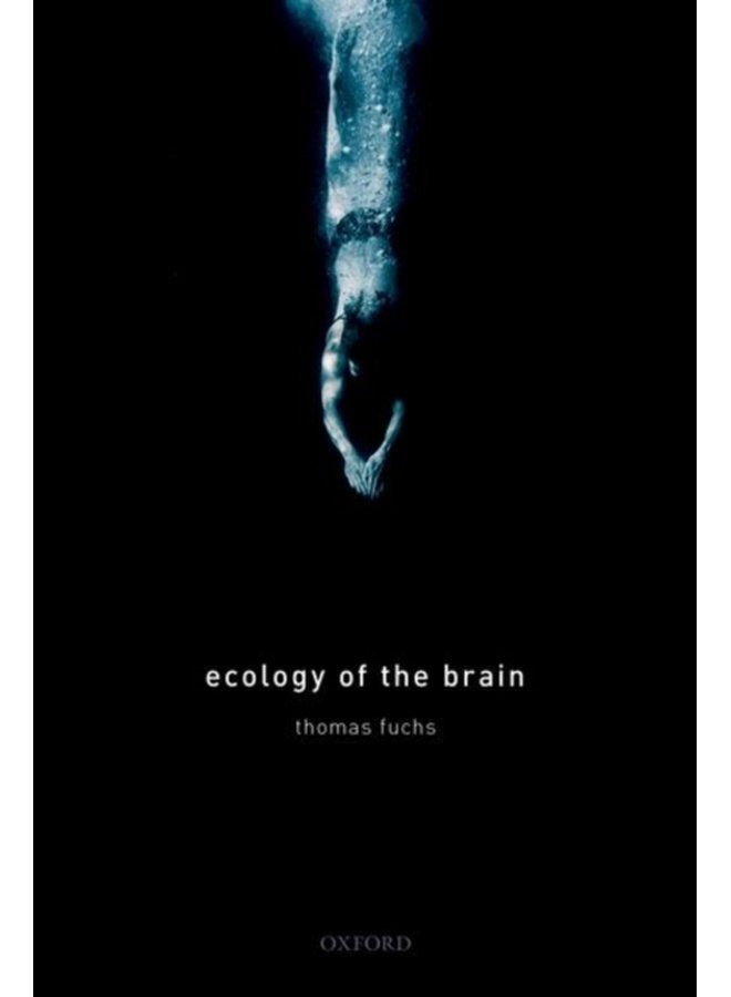 إيكولوجيا الدماغ: الظواهر الحيوية والعقل المتجسد - غلاف ورقي