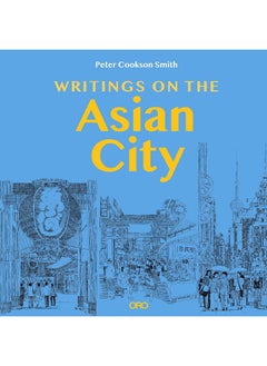 Writings on the Asian City: Framing an Inclusive Approach to Urban Design 