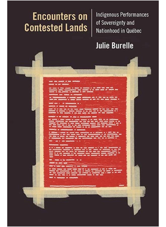 null - Encounters on Contested Lands : Indigenous Performances of Sovereignty and Nationhood in Quebec - Image 1