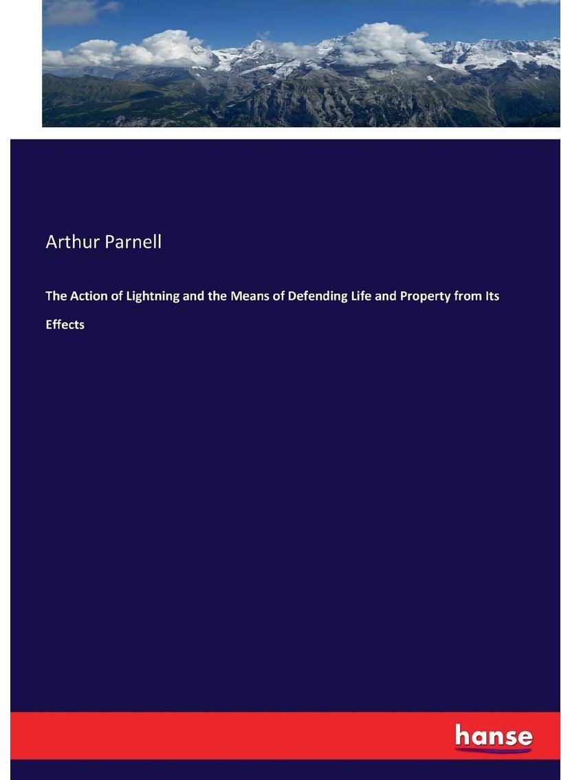 The Action of Lightning and the Means of Defending Life and Property from Its Effects  - Image 1