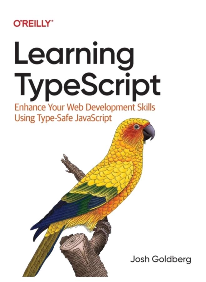 Learning Typescript : Enhance Your Web Development Skills Using Type-Safe JavaScript