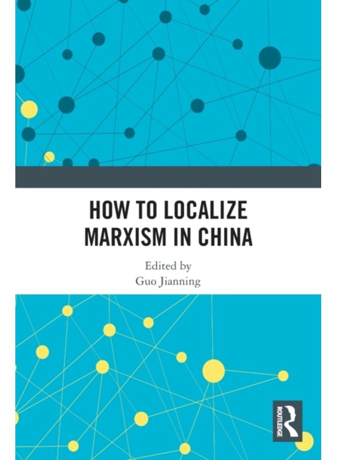 How to Localize Marxism in China 