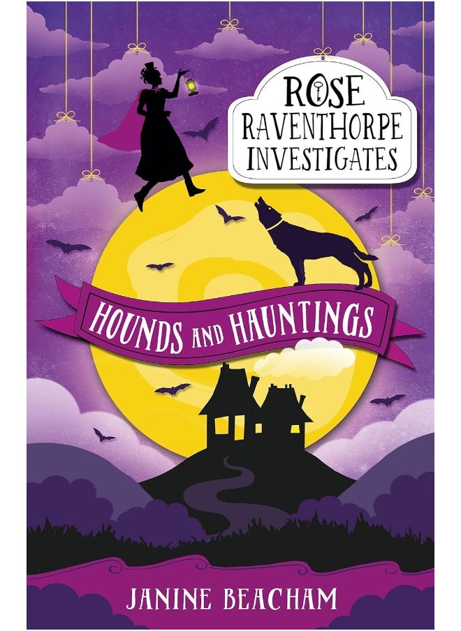 Rose Raventhorpe Investigates: Hounds and Hauntings: Book 3 