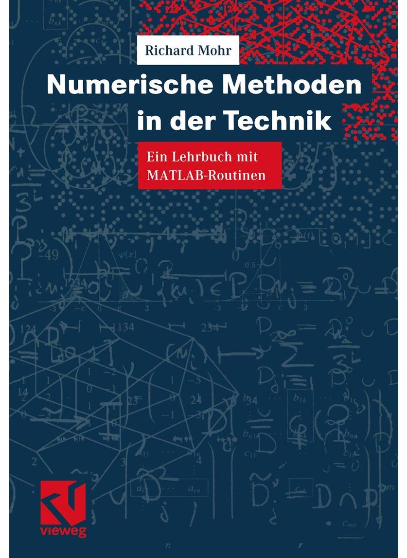 Numerische Methoden in der Technik: Ein Lehrbuch mit MATLAB-Routinen 