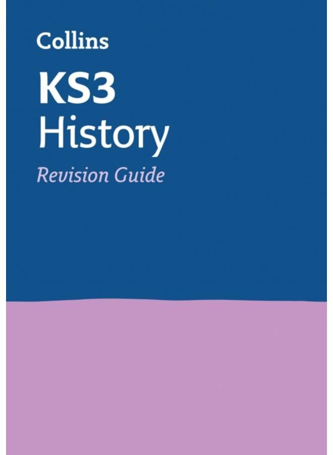 KS3 History Revision Guide : Ideal for Years 7, 8 and 9