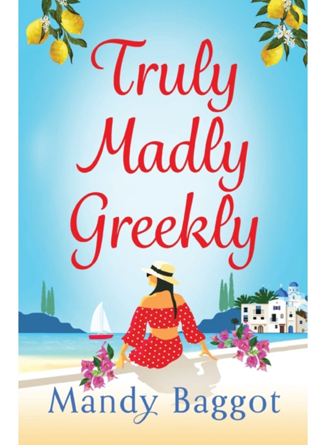 Truly, Madly, Greekly : The perfect romantic summer read from Mandy Baggot for 2023 