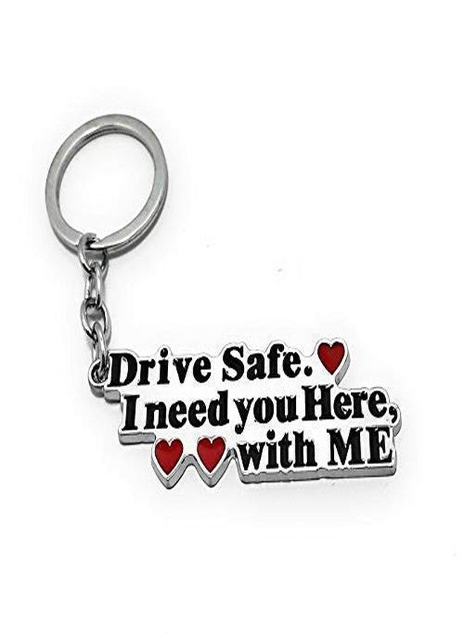 Techpro Drive Safe I Need You Reminder Metal Keychain Stylish Key Ring Key Chain Keyrings, Multicolor - Image 1