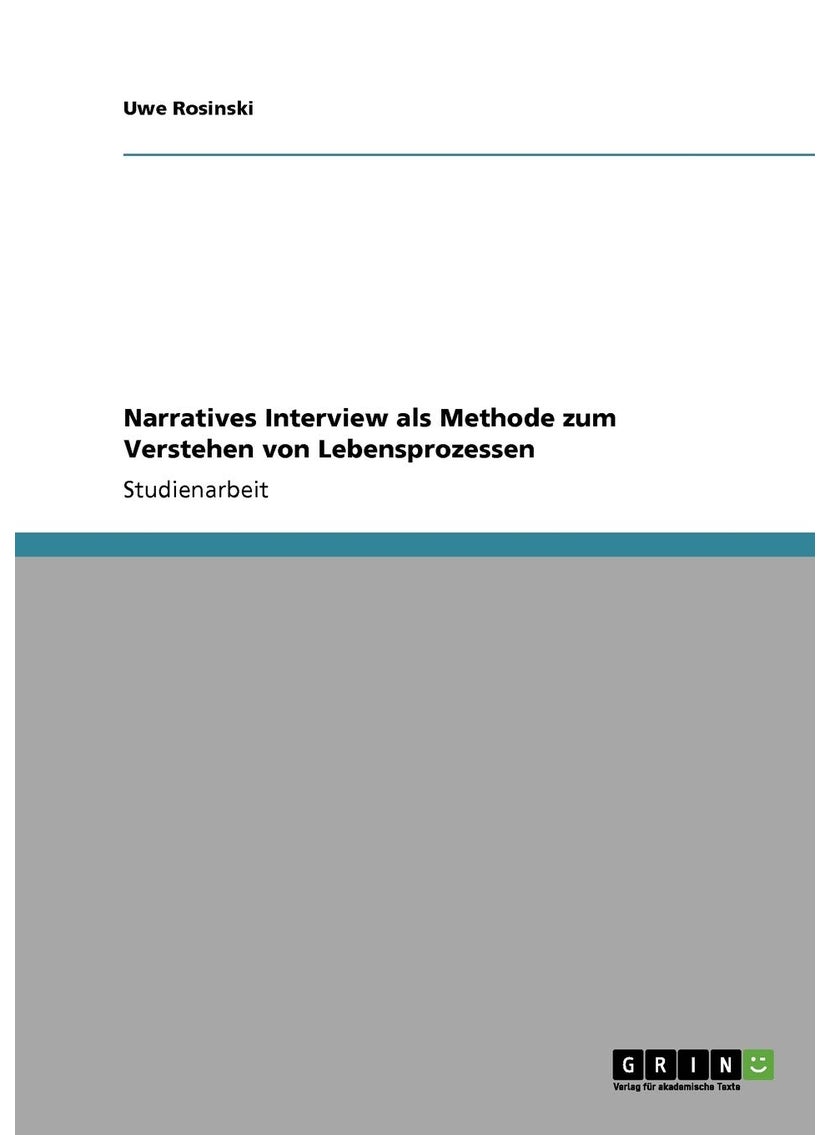 Narratives Interview als Methode zum Verstehen von Lebensprozessen 