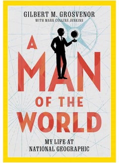 A Man of the World: My Life at National Geographic  - Image 2
