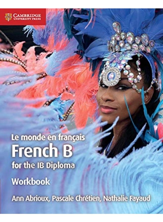 Le monde en francais Workbook : French B for the IB Diploma
