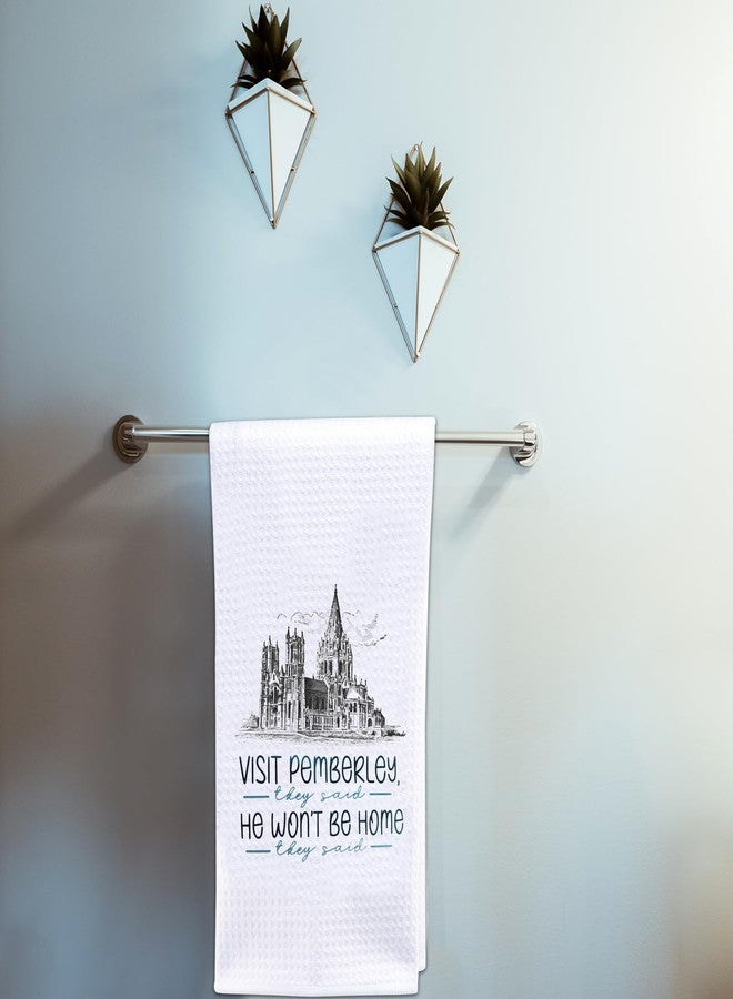 POFULL Book Quote Inspired Gift Visit Pemberley Tea Towel Hostess Gift Book Lover Gift (They Said HE Won't BE Towel) - Image 5