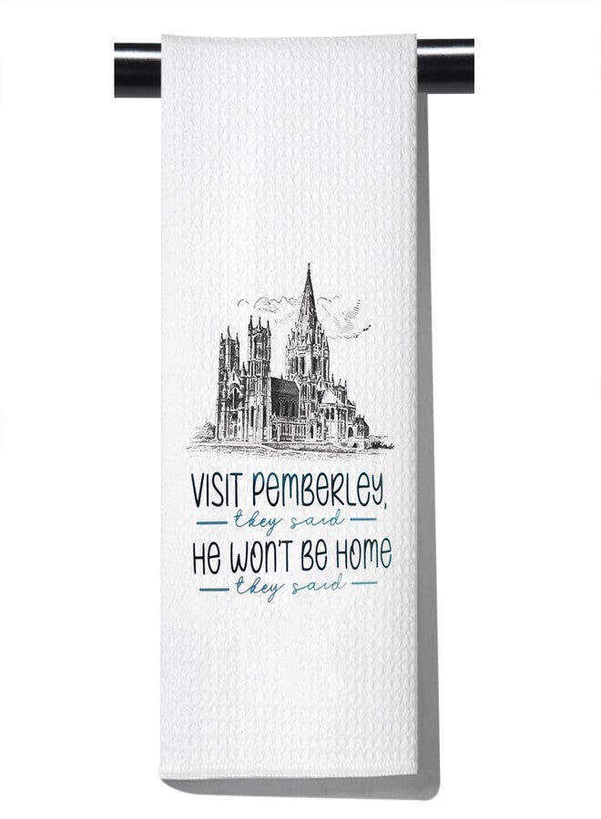 POFULL Book Quote Inspired Gift Visit Pemberley Tea Towel Hostess Gift Book Lover Gift (They Said HE Won't BE Towel) - Image 1