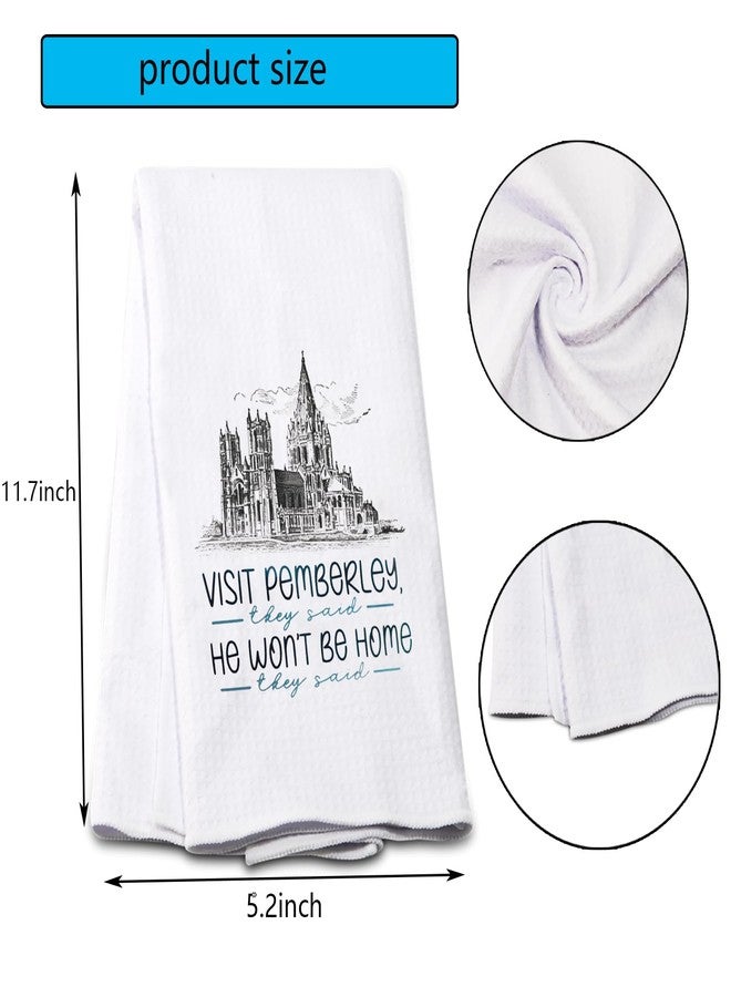 POFULL Book Quote Inspired Gift Visit Pemberley Tea Towel Hostess Gift Book Lover Gift (They Said HE Won't BE Towel) - Image 2